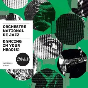 Orchestre National de Jazz - Dancing in Your Head(s) (2020) [Official Digital Download 24/96]