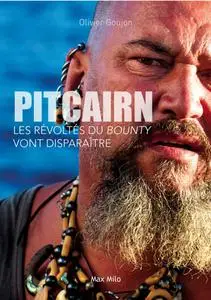 Olivier Goujon, "Pitcairn: Les révoltés du Bounty vont disparaître"