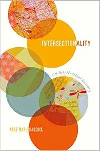 Intersectionality An Intellectual History
