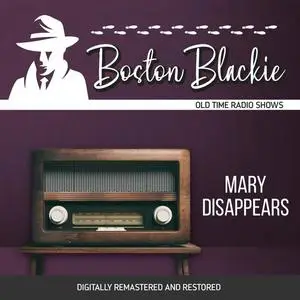 «Boston Blackie: Mary Disappears» by Jack Boyle