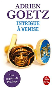 Intrigue à Venise - Adrien Goetz