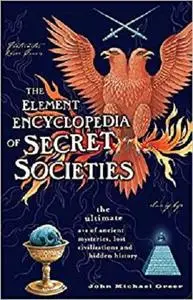 The Element Encyclopedia Of Secret Societies