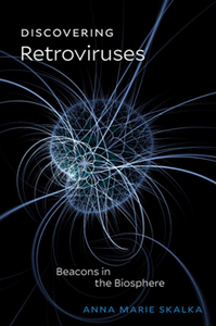 Discovering Retroviruses : Beacons in the Biosphere