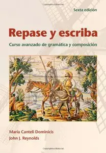 Repase y escriba: Curso avanzado de gramática y composicion, 6th edition