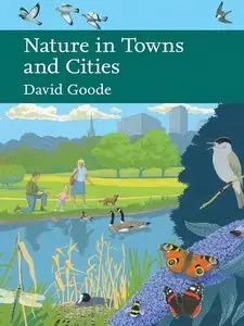 Nature in Towns and Cities (Collins New Naturalist Library, Volume 127)