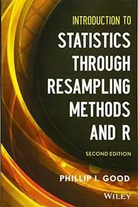 Introduction to Statistics Through Resampling Methods and R