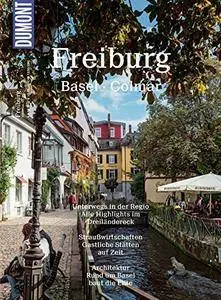 DuMont BILDATLAS Freiburg, Basel, Colmar: Unterwegs in der Regio, Auflage: 3