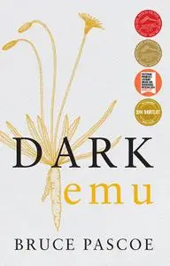 Dark Emu: Aboriginal Australia and the Birth of Agriculture, New Edition