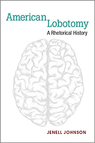 American Lobotomy: A Rhetorical History