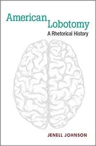 American Lobotomy: A Rhetorical History