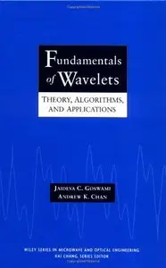 Fundamentals of Wavelets: Theory, Algorithms, and Applications (Repost)