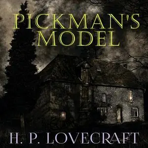 «Pickman's model» by Howard Lovecraft