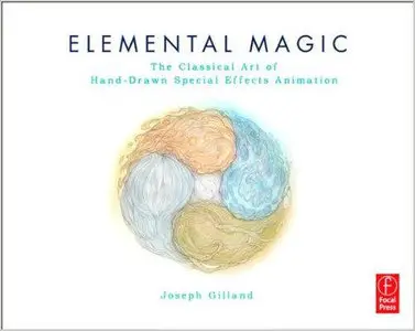 Elemental Magic, Volume I: The Art of Special Effects Animation (repost)