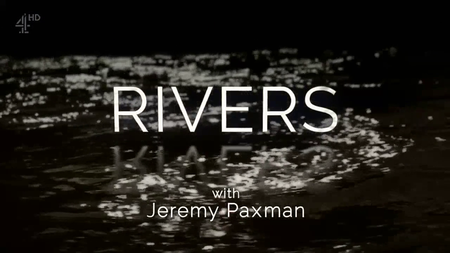 Channel 4 - Rivers with Jeremy Paxman (2017)