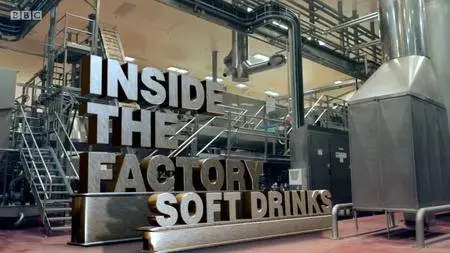 BBC - Inside the Factory Series 3: Soft Drinks (2018)