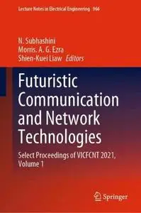 Futuristic Communication and Network Technologies: Select Proceedings of VICFCNT 2021, Volume 1