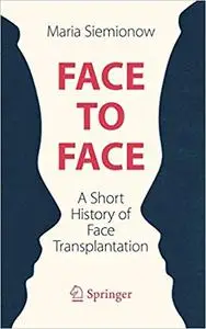 Face to Face: A Short History of Face Transplantation