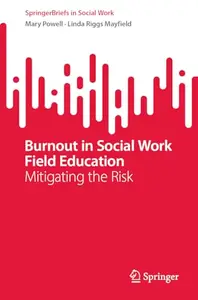 Burnout in Social Work Field Education: Mitigating the Risk