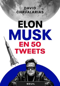 Elon Musk en 50 tweets, "David Chavalarias"