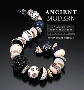 Ancient Modern: Polymer Clay And Wire Jewelry