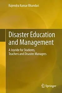 Disaster Education and Management: A Joyride for Students, Teachers and Disaster Managers