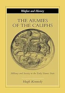 The Armies of the Caliphs