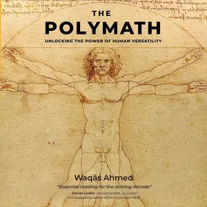 The Polymath: Unlocking the Power of Human Versatility