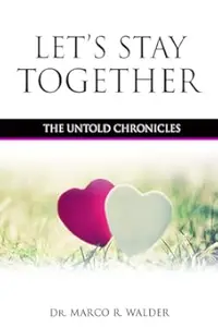 Let's Stay Together: The Untold Chronicles