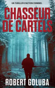 Robert Goluba, "Thrillers de Jason Mulder, tome 1 : Chasseur de cartel"