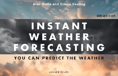 Instant Weather Forecasting: You can predict the weather, 6th Edition