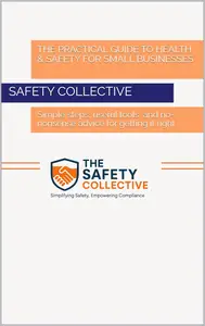 The Practical Guide to Health & Safety for Small Businesses