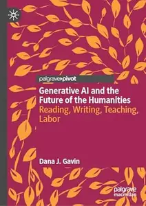 Generative AI and the Future of the Humanities