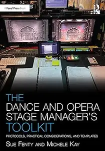 The Dance and Opera Stage Manager's Toolkit: Protocols, Practical Considerations, and Templates