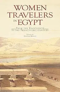 Women Travelers in Egypt: From the Eighteenth to the Twenty-first Century