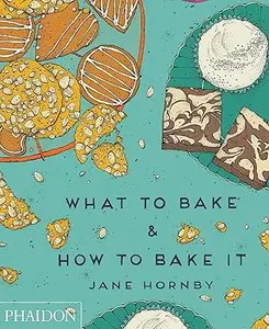 What to Bake & How to Bake It