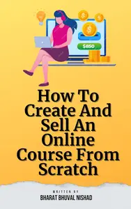 How To Create And Sell An Online Course From Scratch