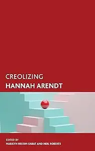 Creolizing Hannah Arendt