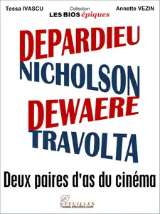 Deux paires d'as du cinéma : Depardieu - Dewaere, Nicholson - Travolta - Annette Vezin, Tessa Ivascu