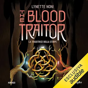 «The blood traitor - La traditrice della stirpe: The Prison Healer, Vol. 3» by Lynette Noni