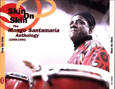 Mongo Santamaria - Skin On Skin (The Mongo Santamaria Anthology (1958-1995) (1999)