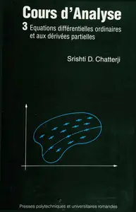 Srishti B. Chatterji, "Cours d'analyse, tome 3: Equations différentielles ordinaires et aux dérivées partielles"