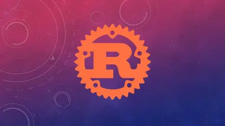 Master The Rust Programming Language : Beginner To Advanced