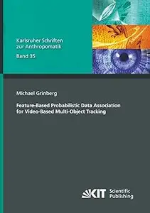 Feature-Based Probabilistic Data Association for Video-Based Multi-Object Tracking