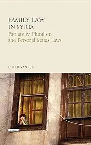 Family Law in Syria: Patriarchy, Pluralism and Personal Status Laws