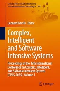 Complex, Intelligent and Software Intensive Systems, Volume 1