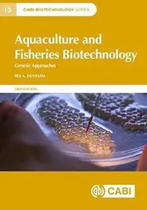 Aquaculture and Fisheries Biotechnology: Genetic Approaches, 3rd Edition