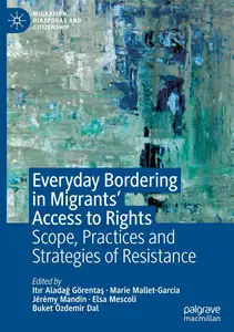 Everyday Bordering in Migrants’ Access to Rights: Scope, Practices and Strategies of Resistance