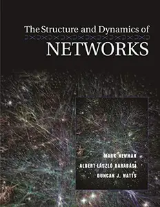 The Structure and Dynamics of Networks (Princeton Studies in Complexity)