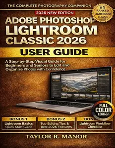 ADOBE PHOTOSHOP LIGHTROOM CLASSIC 2026 USER GUIDE