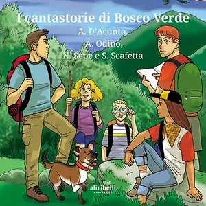 «I cantastorie di Bosco Verde» by A. D'Acunto, A. Odino, N. Sepe, S. Scafetta